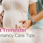 First Trimester Pregnancy Care Tips: What to Expect