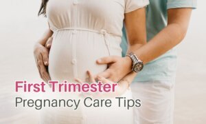 Read more about the article First Trimester Pregnancy Care Tips: What to Expect