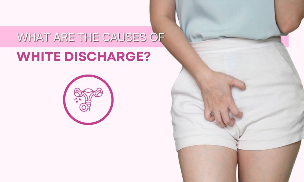 Read more about the article What Are the Causes of White Discharge?